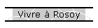 Vivre  Rosoy
